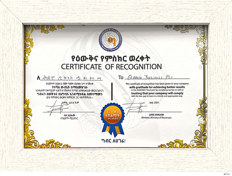 1. Certificate of Recognition – Loyal Taxpayer (3rd Round, 2020/2021)  In the 3rd round national recognition ceremony for the 2020/21 fiscal year, our company was proudly honored as a Loyal Taxpayer of Ethiopia. This award reflects our uncompromising commitment to full tax compliance, transparent business operations, and responsible corporate governance. Year after year, we continue to uphold ethical financial practices that contribute meaningfully to the country’s economic growth.